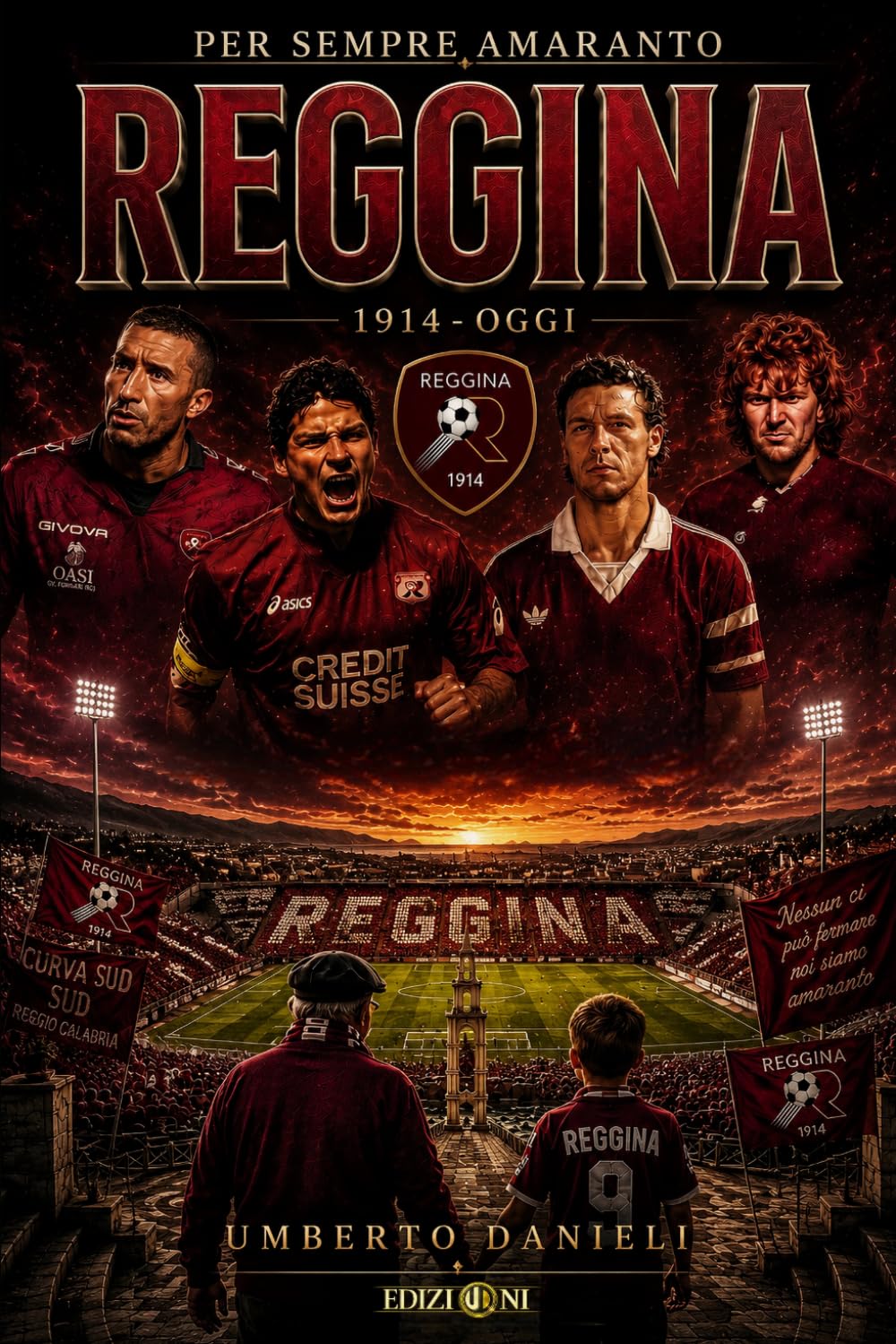 La Reggina - Per sempre amaranto
